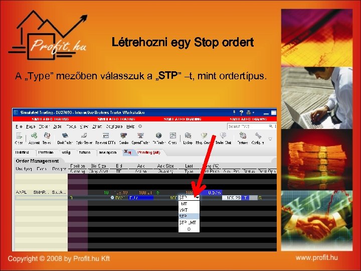 Létrehozni egy Stop ordert A „Type” mezőben válasszuk a „STP” –t, mint ordertípus. 