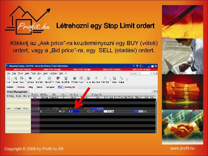 Létrehozni egy Stop Limit ordert Klikkelj az „Ask price”-ra kezdeményezni egy BUY (vételi) ordert,