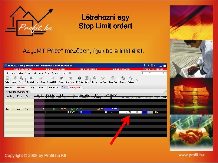 Létrehozni egy Stop Limit ordert Az „LMT Price” mezőben, írjuk be a limit árat.