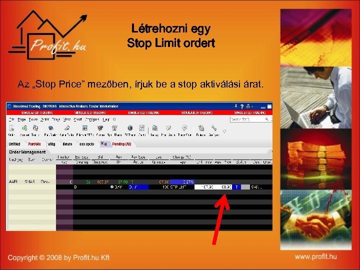 Létrehozni egy Stop Limit ordert Az „Stop Price” mezőben, írjuk be a stop aktiválási