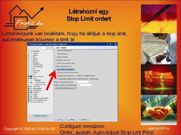 Létrehozni egy Stop Limit ordert Lehetőségünk van beállítani, hogy ha állítjuk a stop árat,