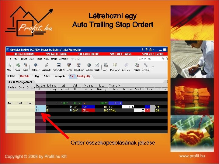 Létrehozni egy Auto Trailing Stop Ordert Order összekapcsolásának jelzése 