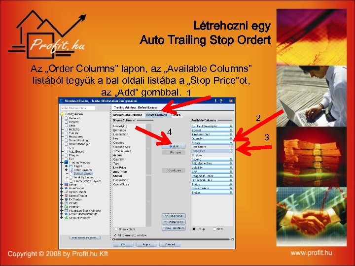 Létrehozni egy Auto Trailing Stop Ordert Az „Order Columns” lapon, az „Available Columns” listából