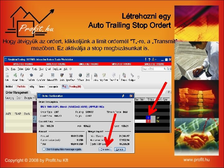Létrehozni egy Auto Trailing Stop Ordert Hogy átvigyük az ordert, klikkeljünk a limit ordernél