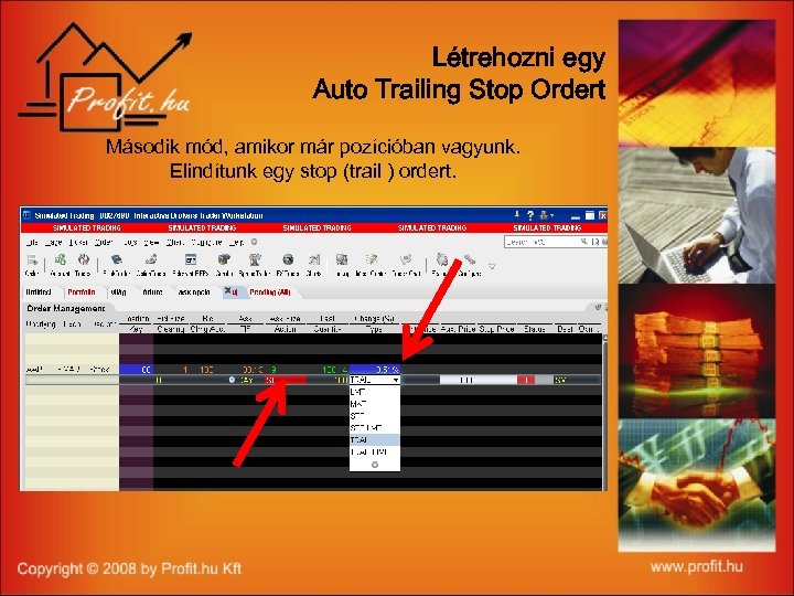 Létrehozni egy Auto Trailing Stop Ordert Második mód, amikor már pozícióban vagyunk. Elindítunk egy