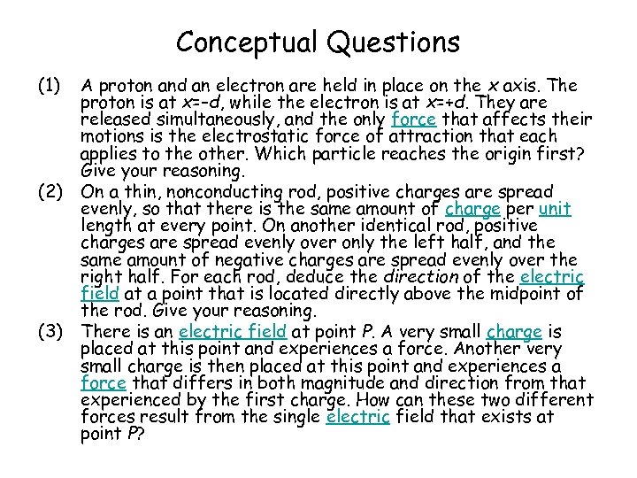 Conceptual Questions (1) (2) (3) A proton and an electron are held in place