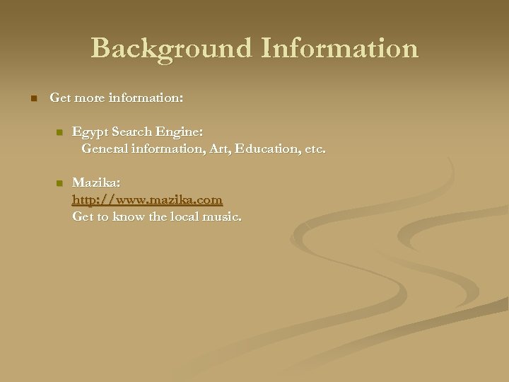 Background Information n Get more information: n Egypt Search Engine: General information, Art, Education,