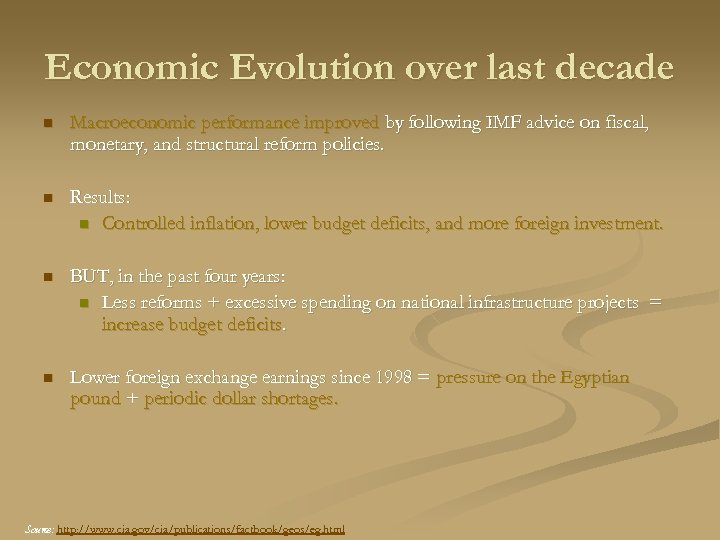 Economic Evolution over last decade n Macroeconomic performance improved by following IMF advice on