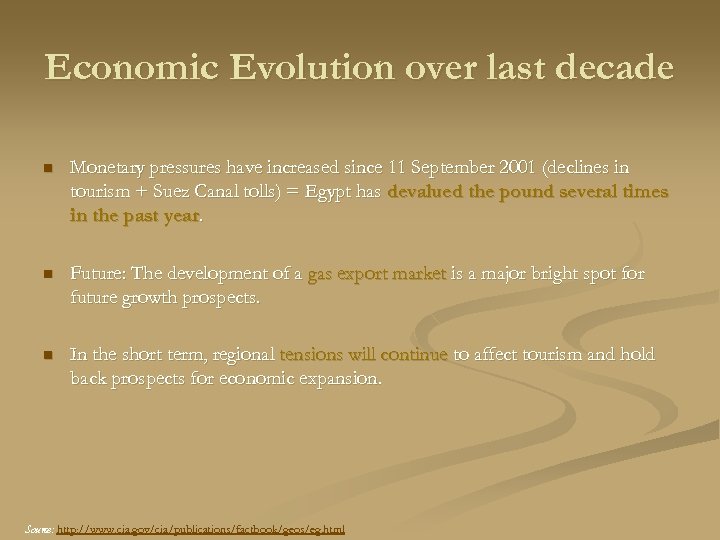 Economic Evolution over last decade n Monetary pressures have increased since 11 September 2001