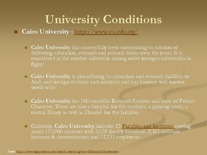 University Conditions n Cairo University : http: //www. cu. edu. eg/ n n Cairo