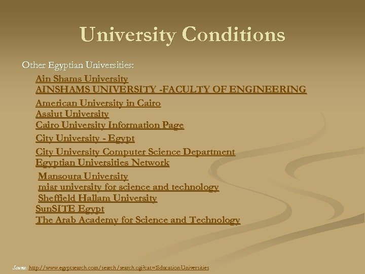 University Conditions Other Egyptian Universities: Ain Shams University AINSHAMS UNIVERSITY -FACULTY OF ENGINEERING American