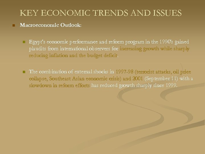 KEY ECONOMIC TRENDS AND ISSUES n Macroeconomic Outlook: n Egypt's economic performance and reform