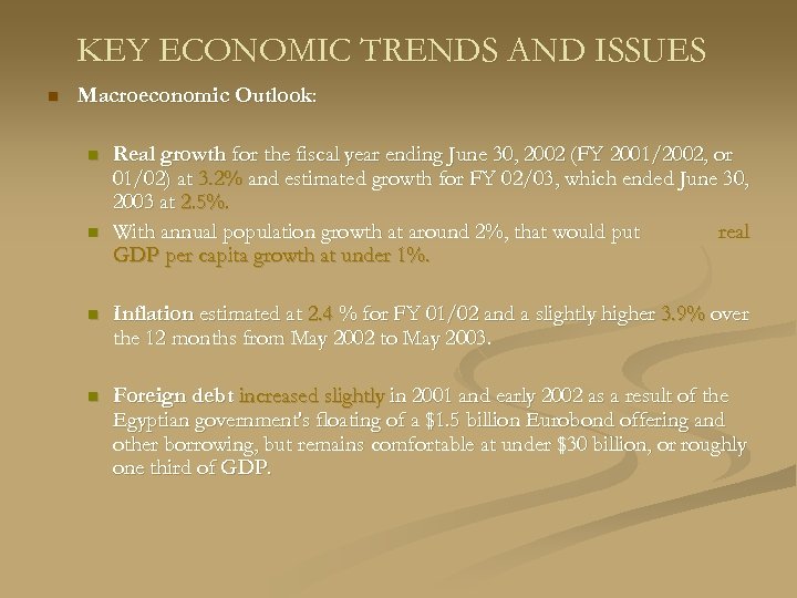 KEY ECONOMIC TRENDS AND ISSUES n Macroeconomic Outlook: n n Real growth for the