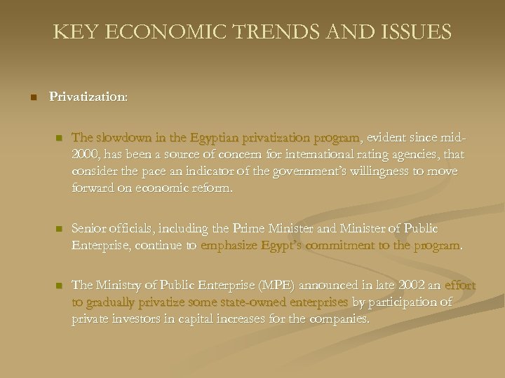 KEY ECONOMIC TRENDS AND ISSUES n Privatization: n The slowdown in the Egyptian privatization