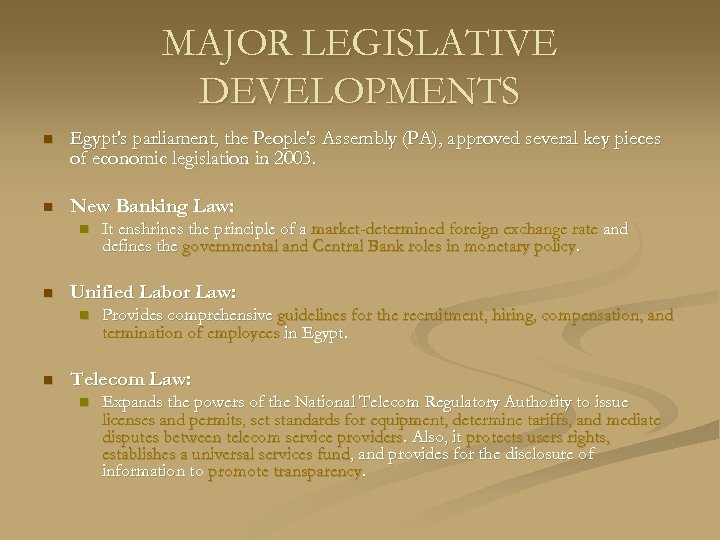 MAJOR LEGISLATIVE DEVELOPMENTS n Egypt's parliament, the People's Assembly (PA), approved several key pieces