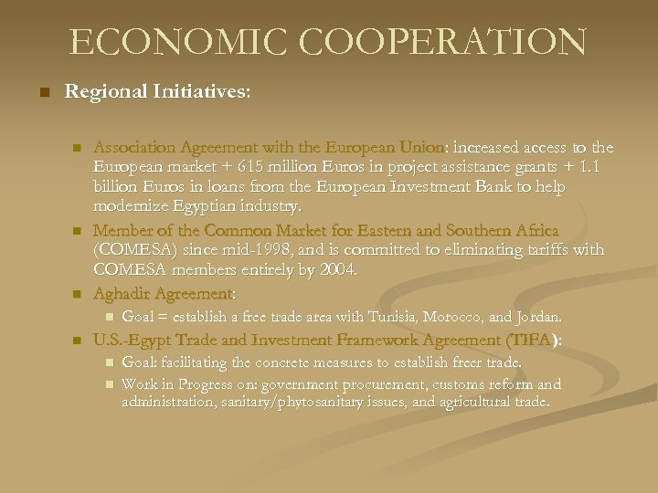 ECONOMIC COOPERATION n Regional Initiatives: n n n Association Agreement with the European Union: