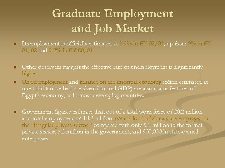 Graduate Employment and Job Market n Unemployment is officially estimated at 9. 9% in