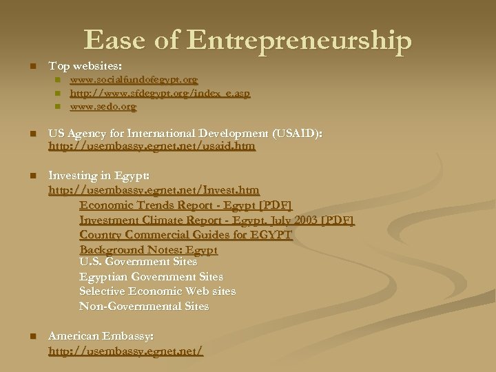 Ease of Entrepreneurship n Top websites: n n n www. socialfundofegypt. org http: //www.