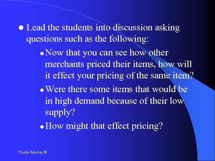  Lead the students into discussion asking questions such as the following: Now that