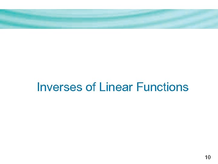 Inverses of Linear Functions 10 