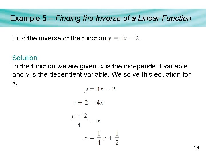 Example 5 – Finding the Inverse of a Linear Function Find the inverse of