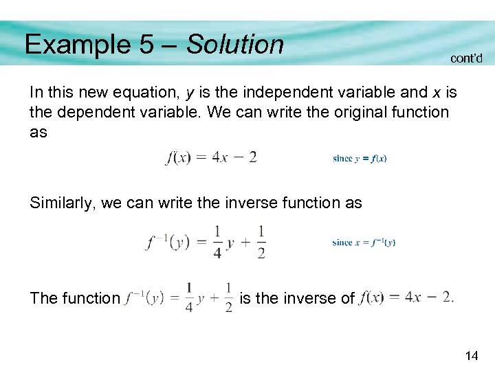 Example 5 – Solution cont’d In this new equation, y is the independent variable