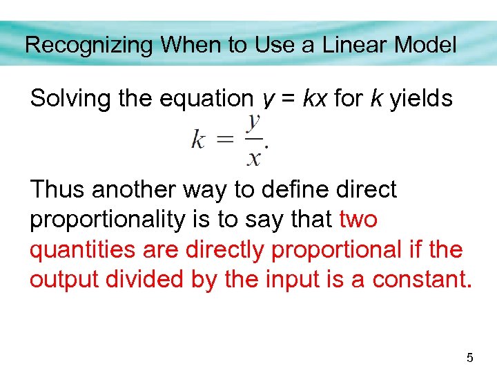 Recognizing When to Use a Linear Model Solving the equation y = kx for