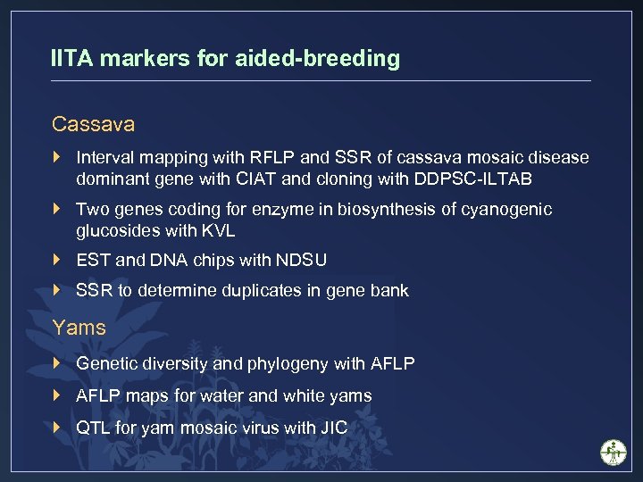 IITA markers for aided-breeding Cassava } Interval mapping with RFLP and SSR of cassava