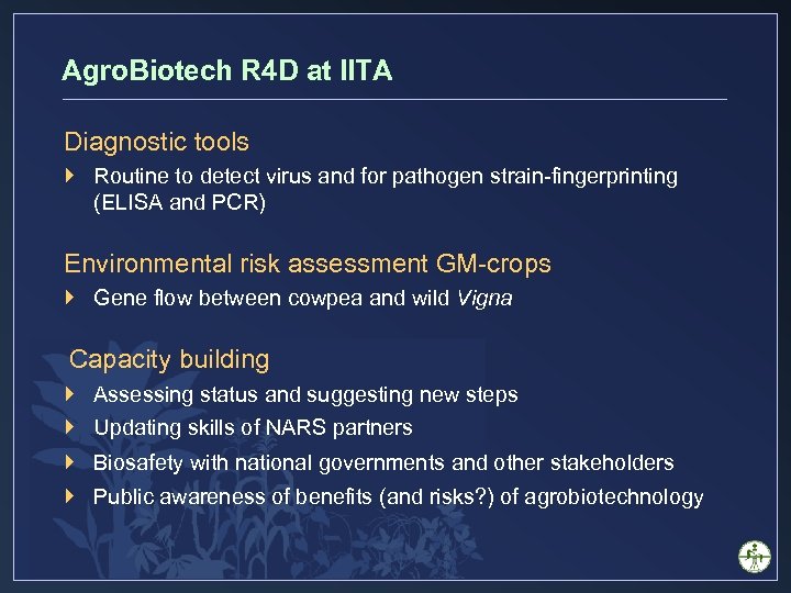 Agro. Biotech R 4 D at IITA Diagnostic tools } Routine to detect virus