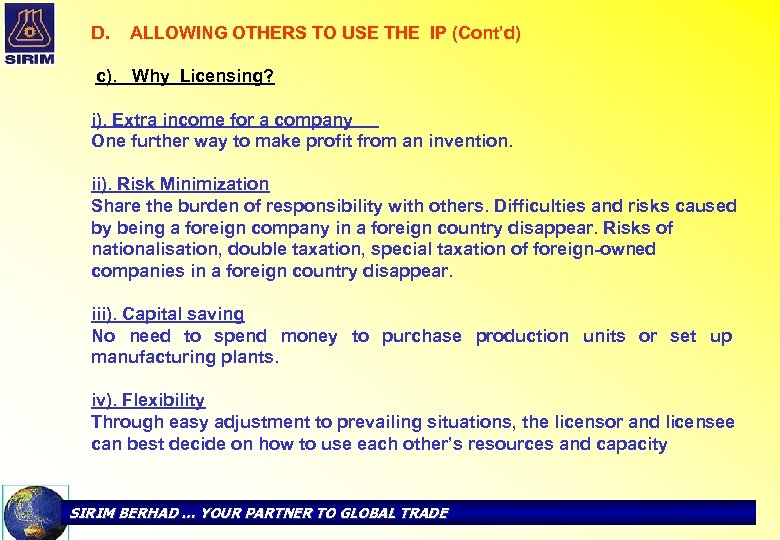 D. ALLOWING OTHERS TO USE THE IP (Cont’d) c). Why Licensing? i). Extra income