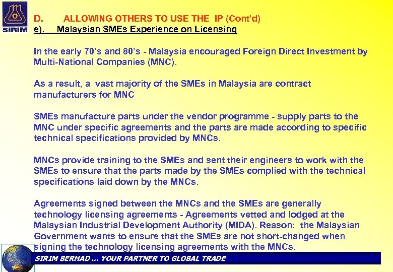 D. e). ALLOWING OTHERS TO USE THE IP (Cont’d) Malaysian SMEs Experience on Licensing