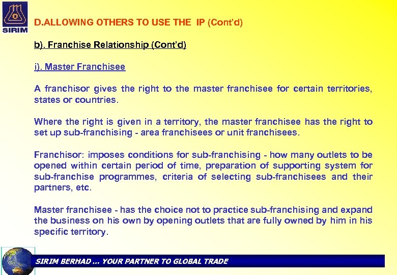 D. ALLOWING OTHERS TO USE THE IP (Cont’d) b). Franchise Relationship (Cont’d) i). Master
