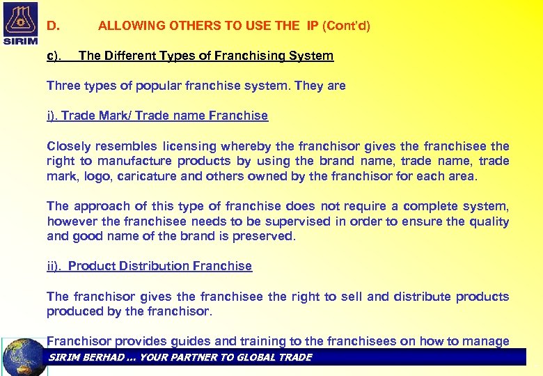 D. c). ALLOWING OTHERS TO USE THE IP (Cont’d) The Different Types of Franchising