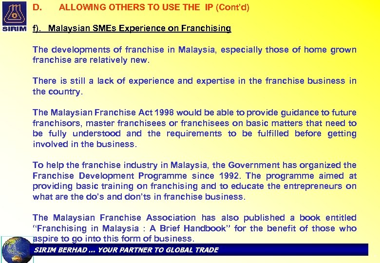 D. ALLOWING OTHERS TO USE THE IP (Cont’d) f). Malaysian SMEs Experience on Franchising