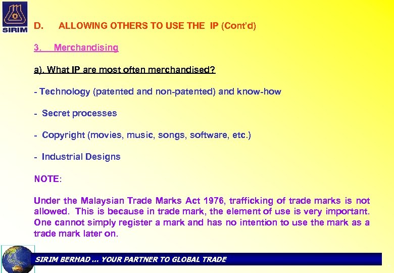 D. 3. ALLOWING OTHERS TO USE THE IP (Cont’d) Merchandising a). What IP are