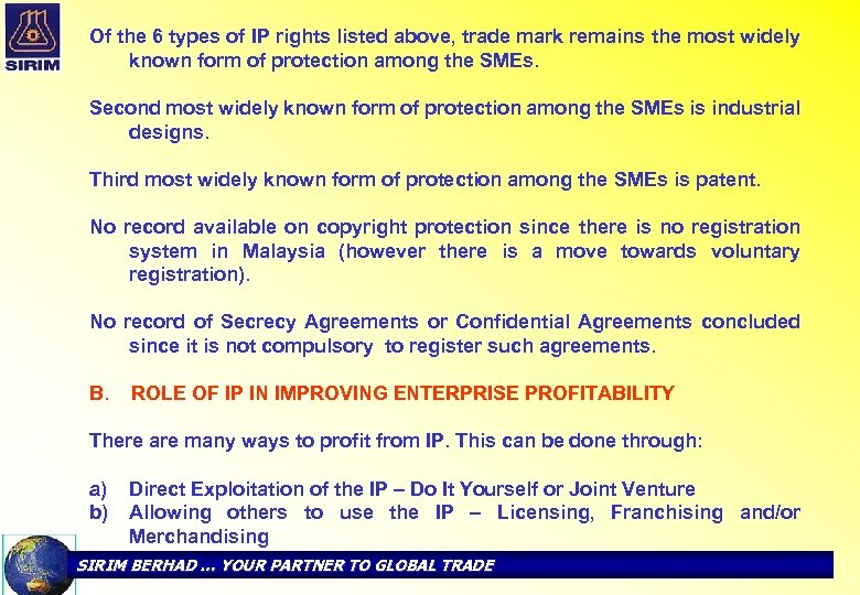 Of the 6 types of IP rights listed above, trade mark remains the most