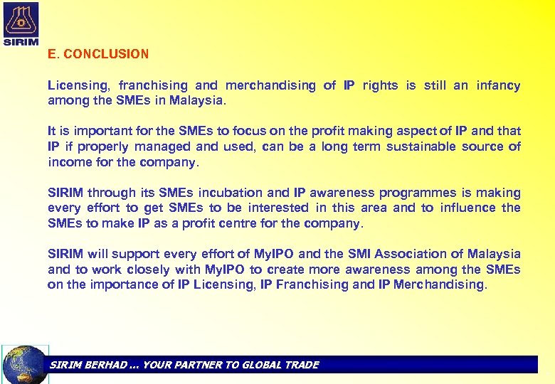 E. CONCLUSION Licensing, franchising and merchandising of IP rights is still an infancy among