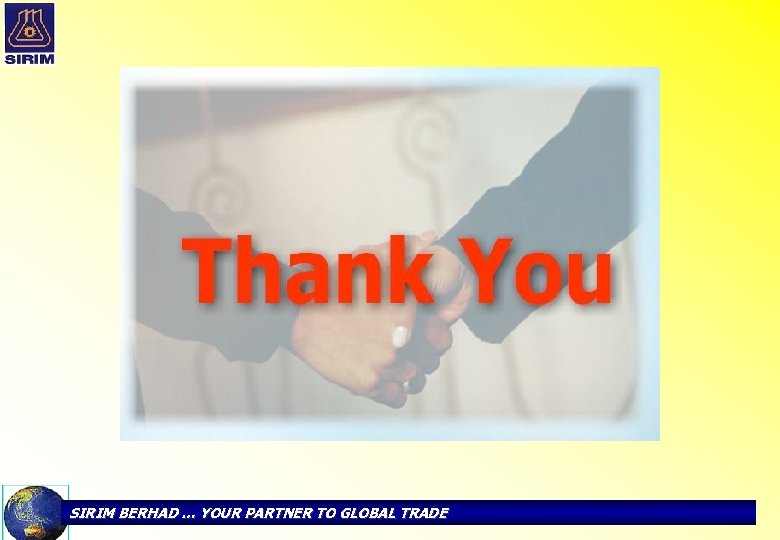SIRIM BERHAD … YOUR PARTNER TO GLOBAL TRADE 