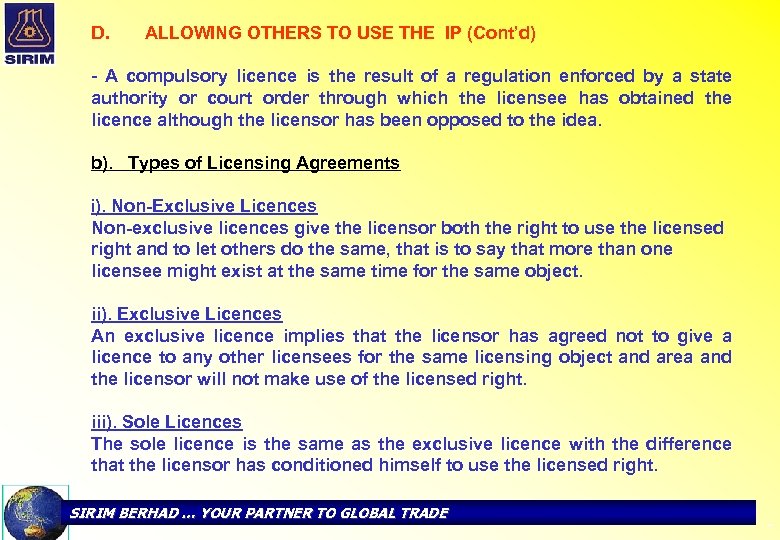 D. ALLOWING OTHERS TO USE THE IP (Cont’d) - A compulsory licence is the