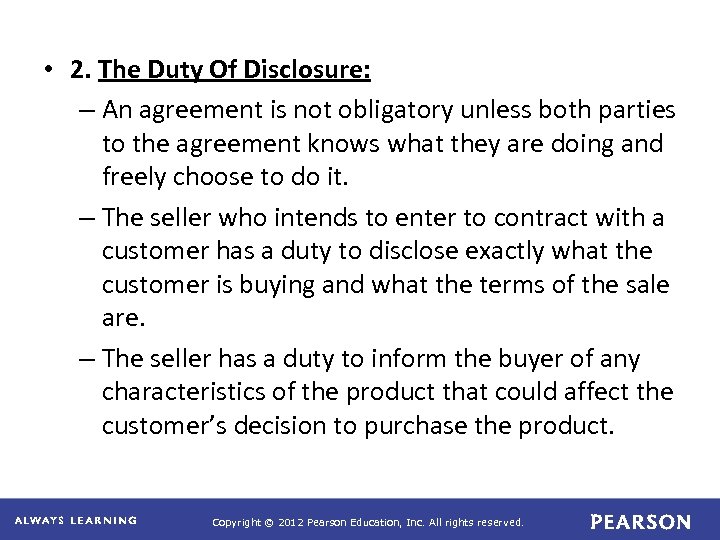  • 2. The Duty Of Disclosure: – An agreement is not obligatory unless