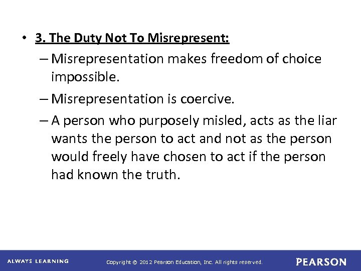  • 3. The Duty Not To Misrepresent: – Misrepresentation makes freedom of choice