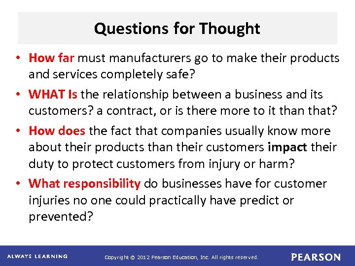 Questions for Thought • How far must manufacturers go to make their products and