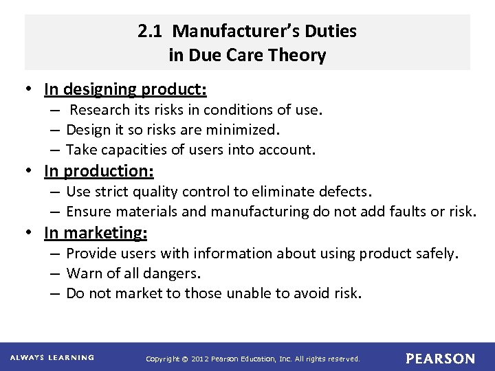 2. 1 Manufacturer’s Duties in Due Care Theory • In designing product: – Research