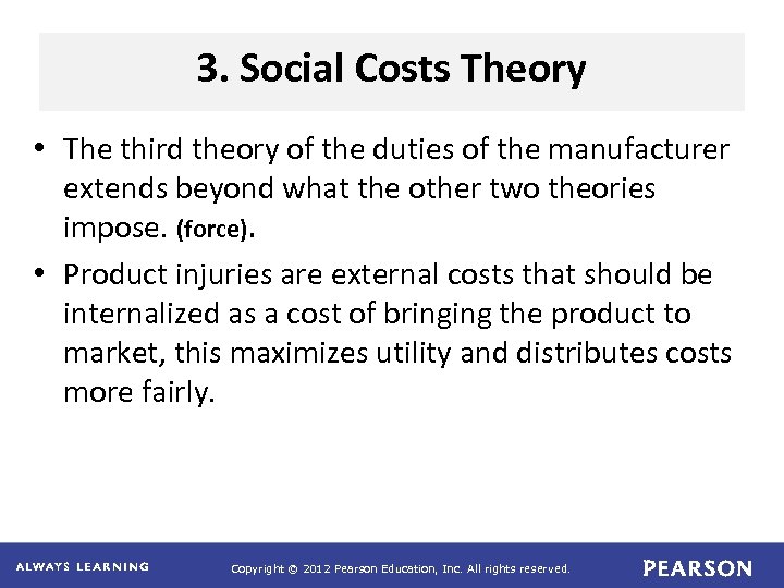 3. Social Costs Theory • The third theory of the duties of the manufacturer