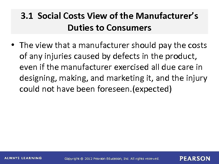 3. 1 Social Costs View of the Manufacturer’s Duties to Consumers • The view