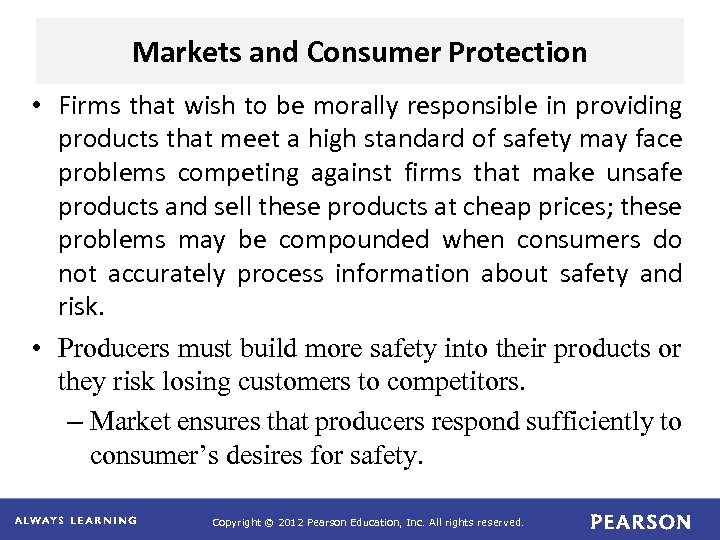 Markets and Consumer Protection • Firms that wish to be morally responsible in providing