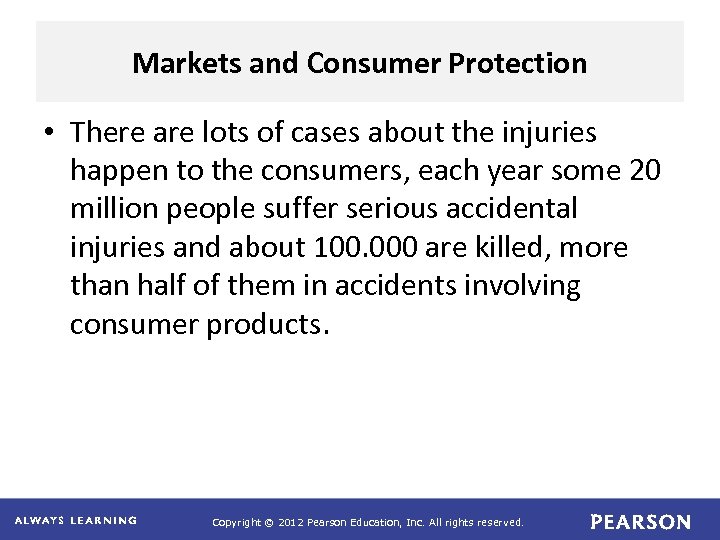 Markets and Consumer Protection • There are lots of cases about the injuries happen
