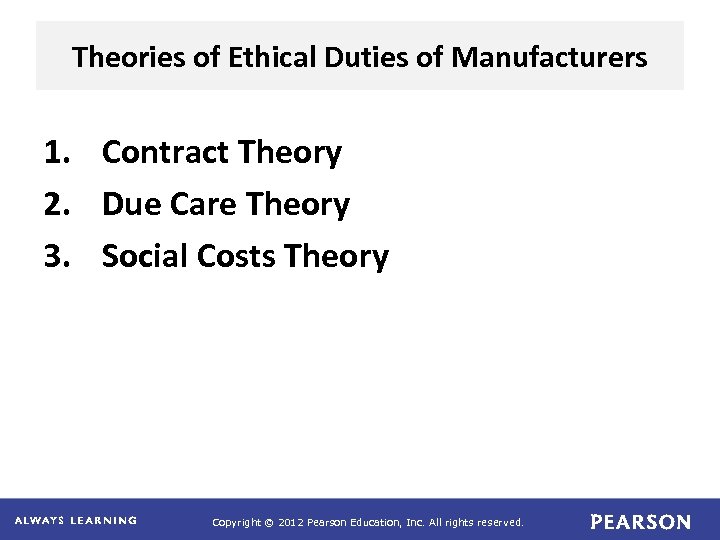 Theories of Ethical Duties of Manufacturers 1. Contract Theory 2. Due Care Theory 3.