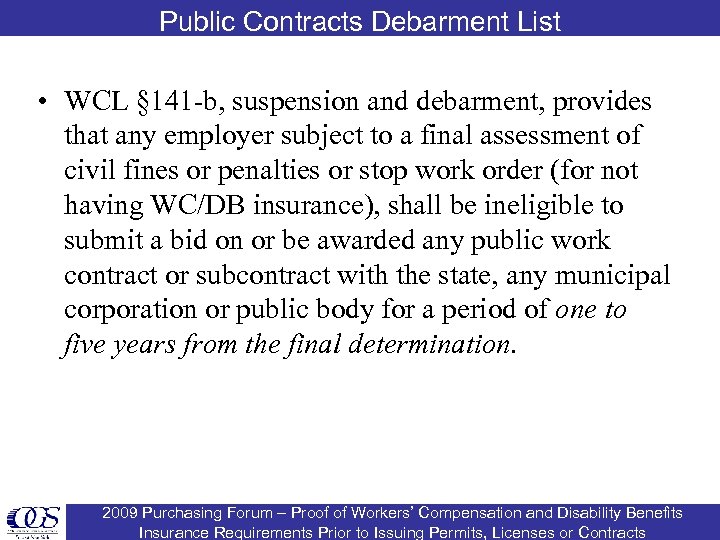 Public Contracts Debarment List • WCL § 141 -b, suspension and debarment, provides that