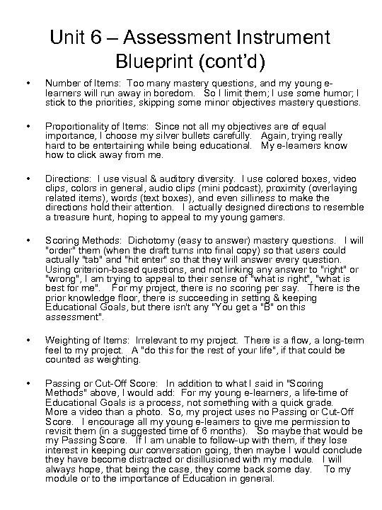 Unit 6 – Assessment Instrument Blueprint (cont’d) • Number of Items: Too many mastery